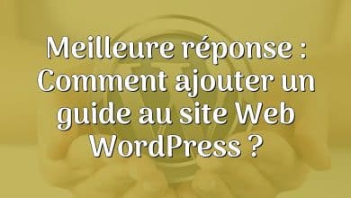Meilleure réponse : Comment ajouter un guide au site Web WordPress ?